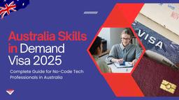 Skills in Demand Visa 2025: Complete Guide for No-Code Tech Professionals in Australia