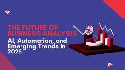 The Future of Business Analysis in 2025: AI, Automation, and Emerging Trends in Australia
