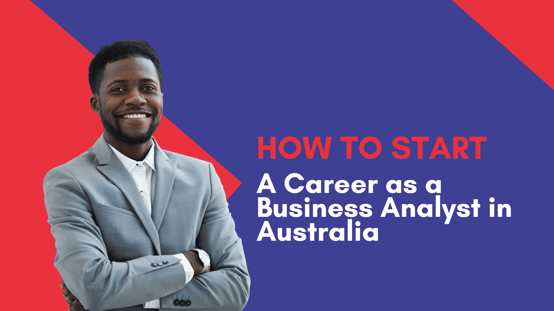 How to Start a Career as a Business Analyst in Australia (2025 Guide)