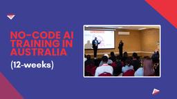 No-Code Tech & AI Training in Australia | 12 Weeks