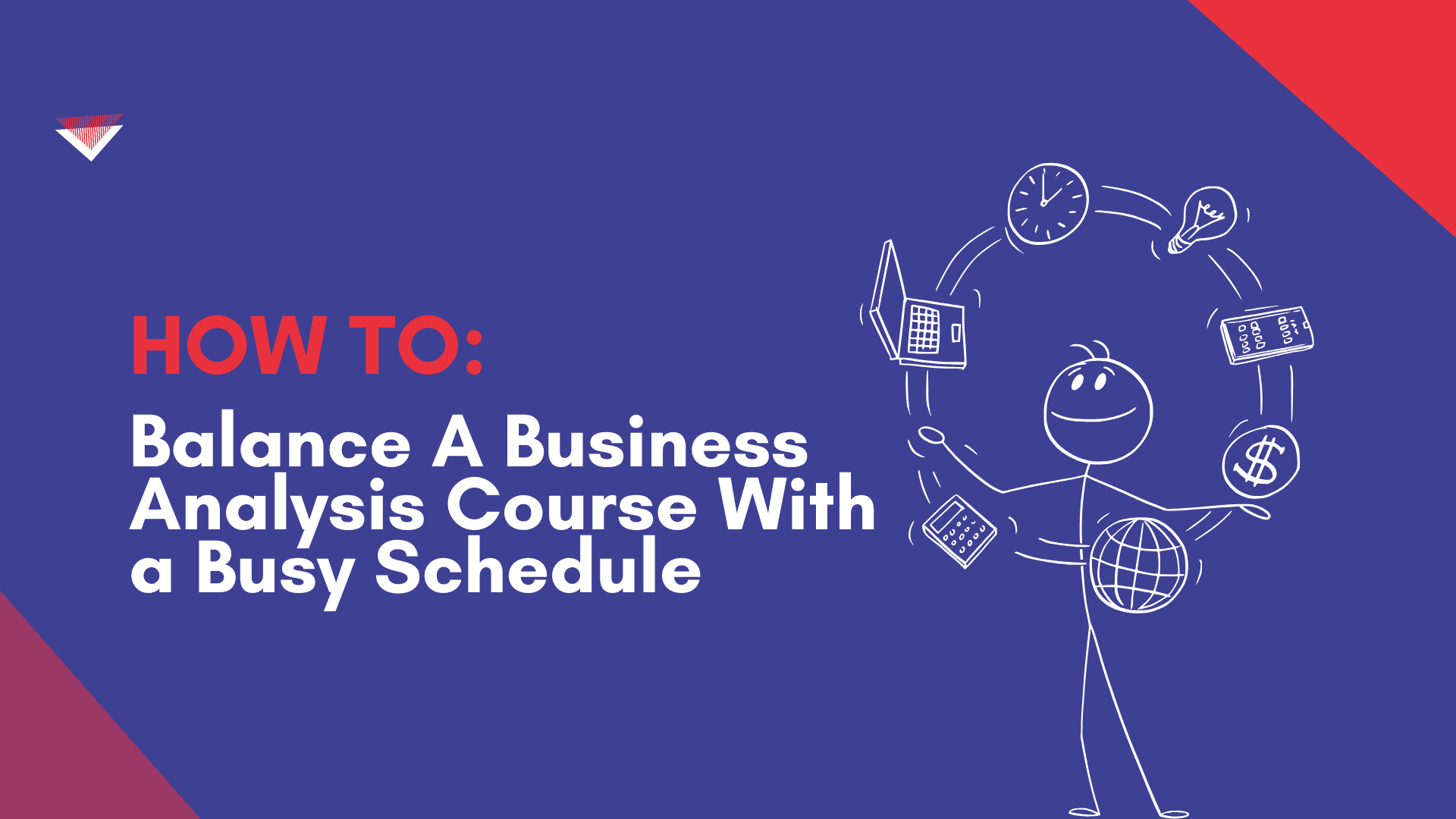 How to Balance a Business Analysis Course with a Busy Schedule